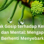 Dampak Gosip terhadap Kesehatan Fisik dan Mental_ Mengapa Kita Harus Berhenti Menyebarkannya_ (2)