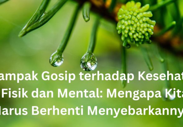 Dampak Gosip terhadap Kesehatan Fisik dan Mental_ Mengapa Kita Harus Berhenti Menyebarkannya_ (2)