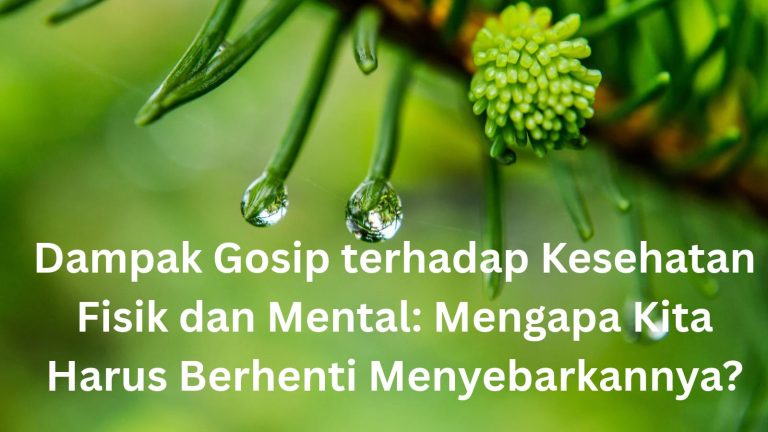 Dampak Gosip terhadap Kesehatan Fisik dan Mental_ Mengapa Kita Harus Berhenti Menyebarkannya_ (2)