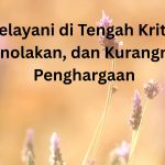 Melayani di Tengah Kritik, Penolakan, dan Kurangnya Penghargaan